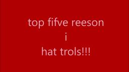 why i hat trols