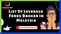List Of Leverage Forex Brokers In Malaysia - Leverage Trading