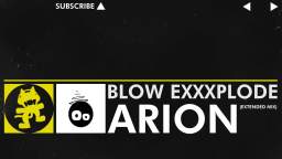 [Electro] - Blow ExXxplode (Extended Mix) - Arion [Monstercat Release]