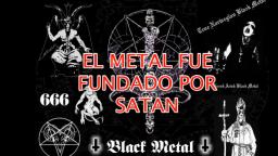 Critica religiosa #2: El metal fue fundado por SATAN