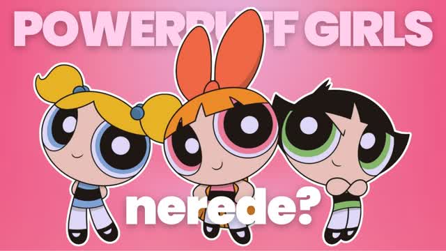 POWERPUFF GIRLS Bir Cartoon Network Klasiğinin Yükselişi ve Düşüşü