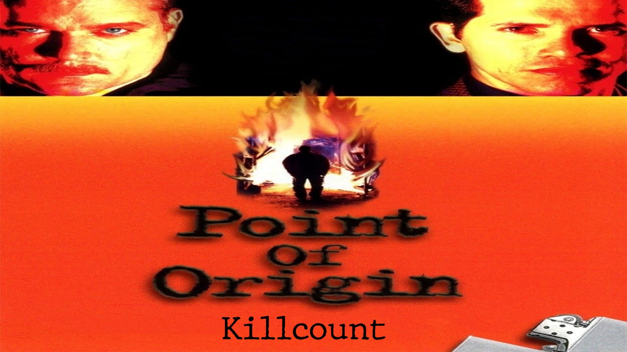 Point of Origin (2002) Killcount