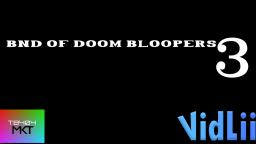 BND Of Doom Bloopers 3: A normal day for bloopers