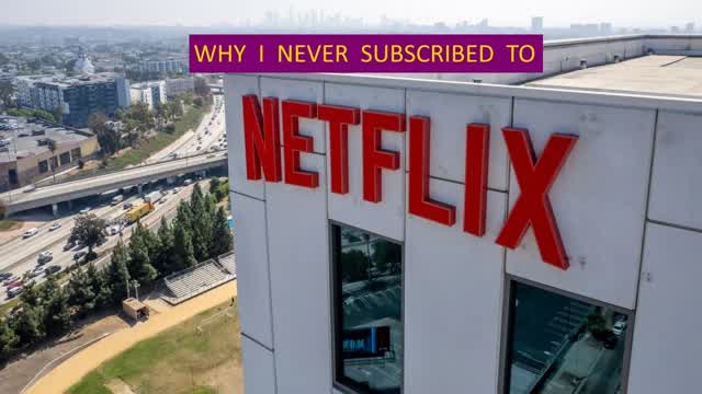 Why I never subscribed to Netflix