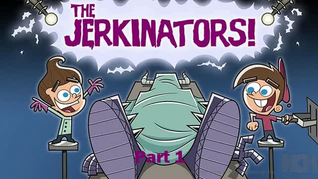 Jimmy Timmy Power Hour 3: The Jerkinators Part 1