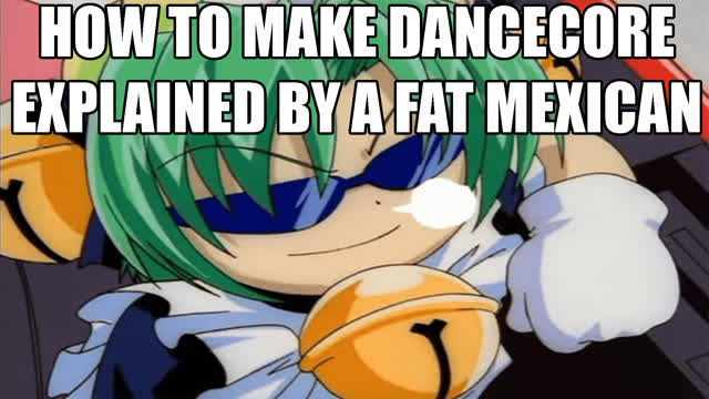 the worst tutorial on how to make dancecore