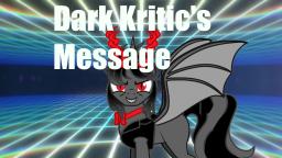 Dark Kritic's Message