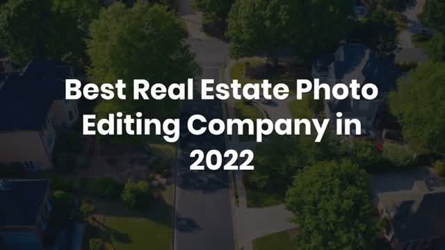 Best Real Estate Photo Editing Company in 2022