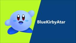 BlueKirbyAtar Intro