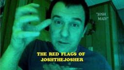 The Red Flags of JoshtheJosher