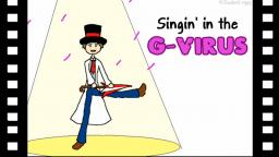 Singin in the G-Virus