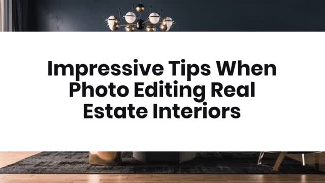 Impressive Tips When Photo Editing Real Estate Interiors
