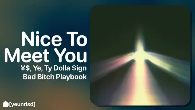 ¥$, Ye, Ty Dolla $ign - Nice To Meet You | NEW
