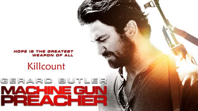 Machine Gun Preacher (2011) Killcount