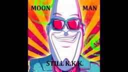 Moonman - Still KKK