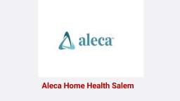 Aleca Home Health Care in Salem, Oregon | (503) 954-2197