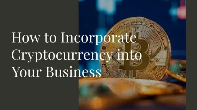 How to Incorporate Cryptocurrency into Your Business