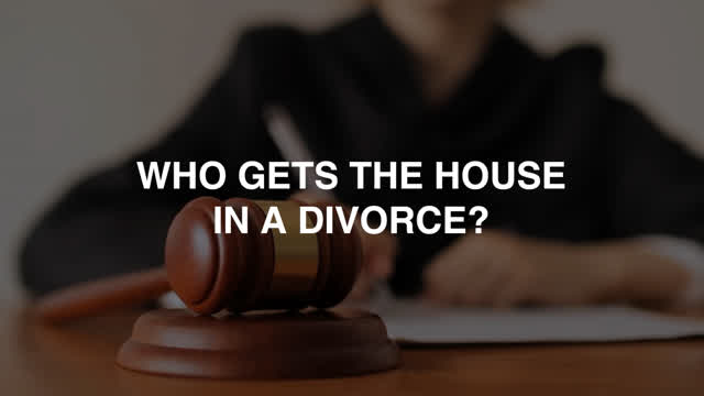 Who-Gets-the-House-in-a-Divorce