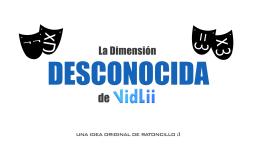 La Dimensión Desconocida de Vidlii Próximamente (2020)