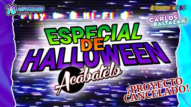 ¡PROYECTO CANCELADO! "ESPECIAL DE HALLOWEEN DE ACÁBATELO" INTRO • #CarlosBaltazar10Años