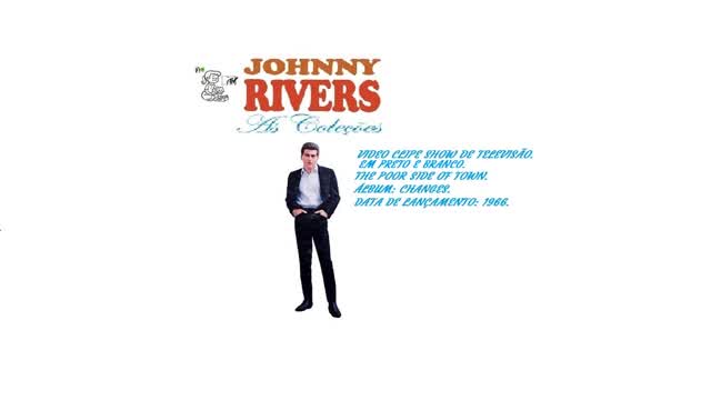 JOHNNY RIVERS _ THE POOR SIDE OF TOWN VIDEO CLIPE 1ª VERSÃO