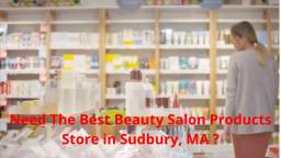 Beauty Salon Products Store in Sudbury, MA