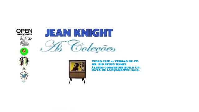 JEAN KNIGHT _ MR. BIG STUFF REMIX VIDEO CLIPE 2ª VERSÃO