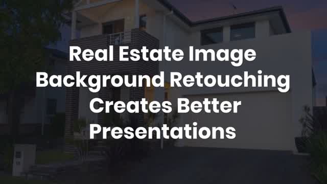 Real Estate Image Background Retouching Creates Better Presentations