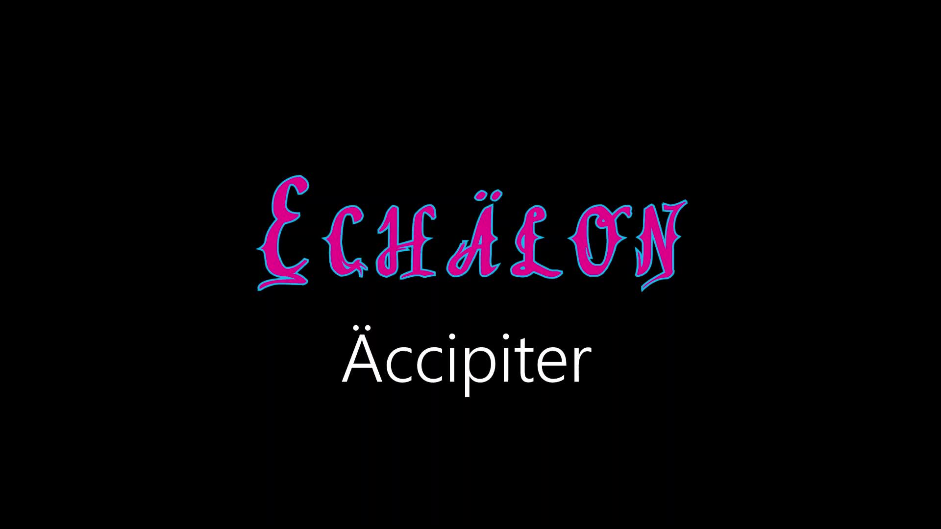 Echälon ¦ Äccipiter (officiäl audió) Echälon ¦ Äccipiter (officiäl audió)