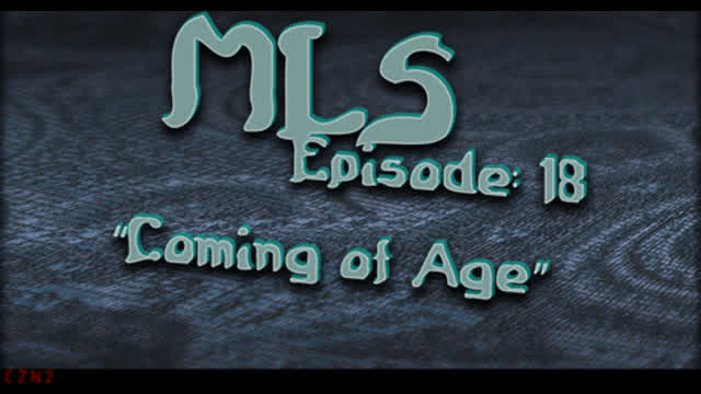 MLS Episode:18 ~ Coming of Age
