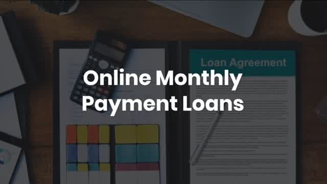 Online Monthly Payment Loans