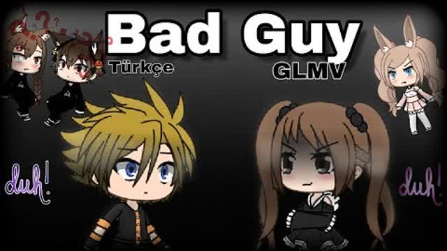 Bad Guy GLMV (Türkçe)