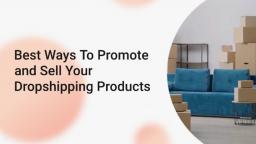 Best_Ways_To_Promote_and_Sell_Your_Dropshipping_Products