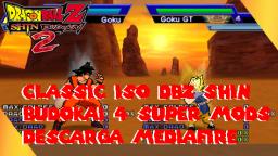 DESCARGA CLASSIC ISO DBZ SHIN BUDOKAI 4 CON SUPER MODS GOKU SSB 3 ENTRE OTROS