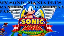 My Sonic Mania Plus Random Gameplay Part 2 - Nintendo Switch