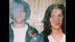 Bass Drum of Death - Heart Attack Kid