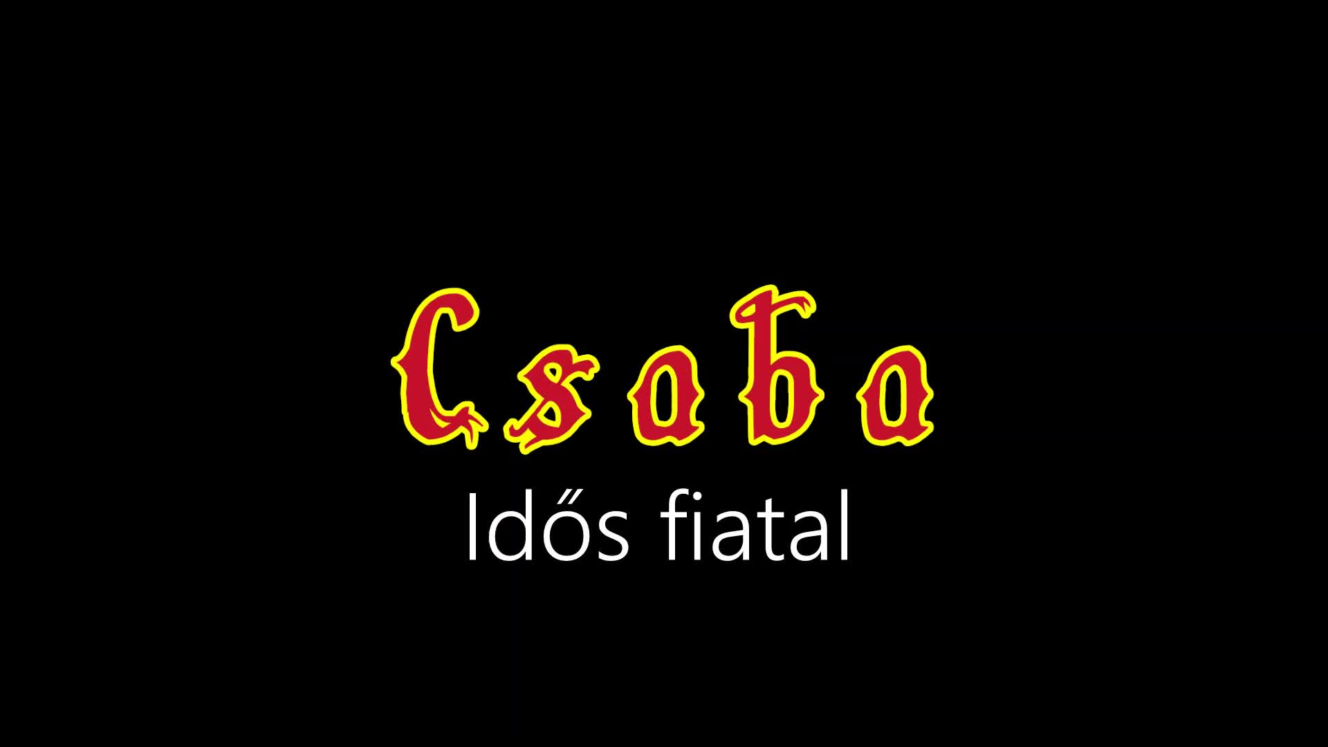 Csaba ¦ Idős fiatal (hivatalos audió) Csaba ¦ Idős fiatal (hivatalos audió)