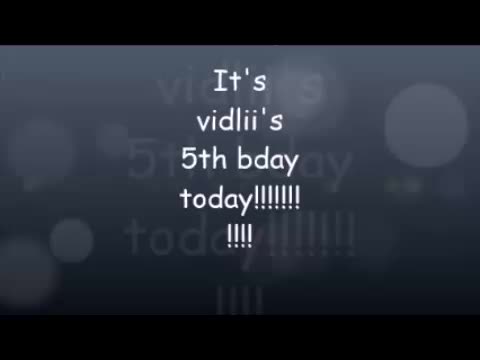 HAPPY 5TH BIRTHDAY VIDLII