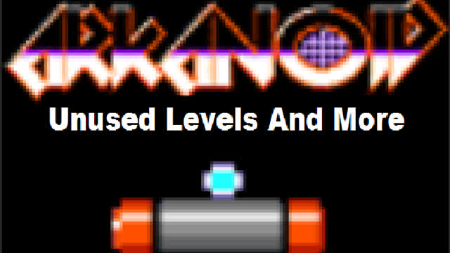 Arkanoid Unused Level and More
