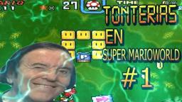 TONTERIAS EN SUPER MARIO WORLD! - CAPITULO 1