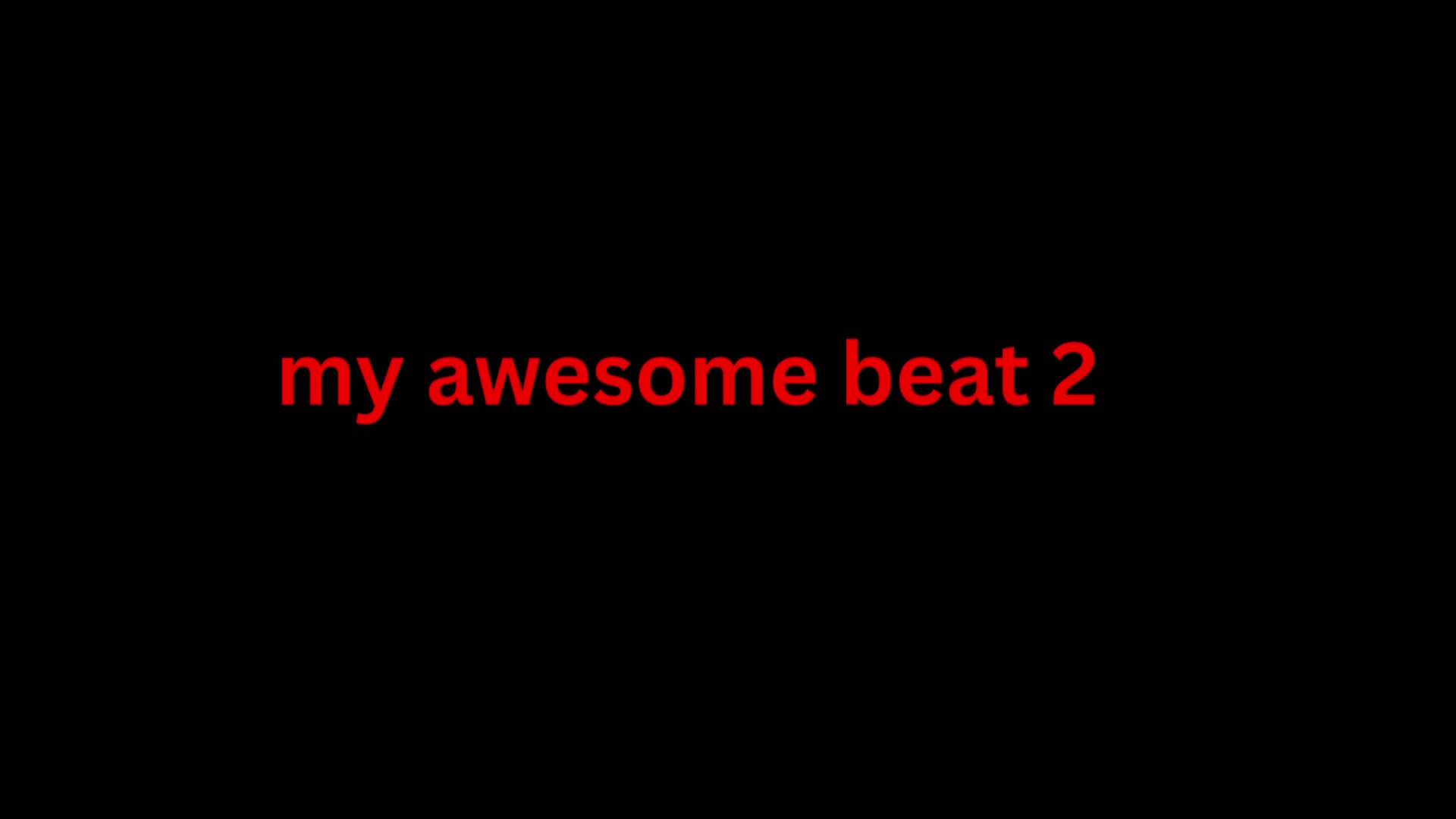 my awesome beat 2 my awesome beat 2