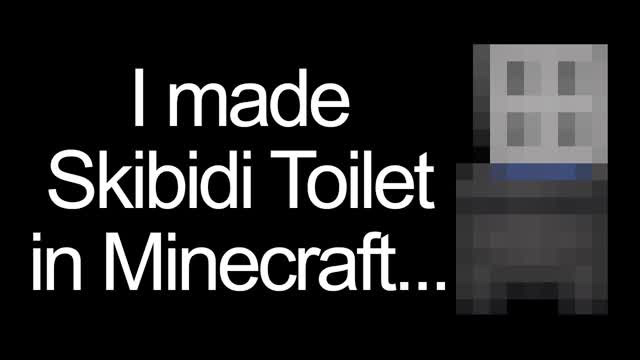 [REUP] I FINALLY MADE SKIBIDI TOILET IN MINECRAFT