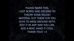 Please Remix This! (Read description too)