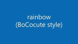 rainbow (BoCocute style) cast video