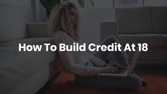 How To Build Credit At 18?