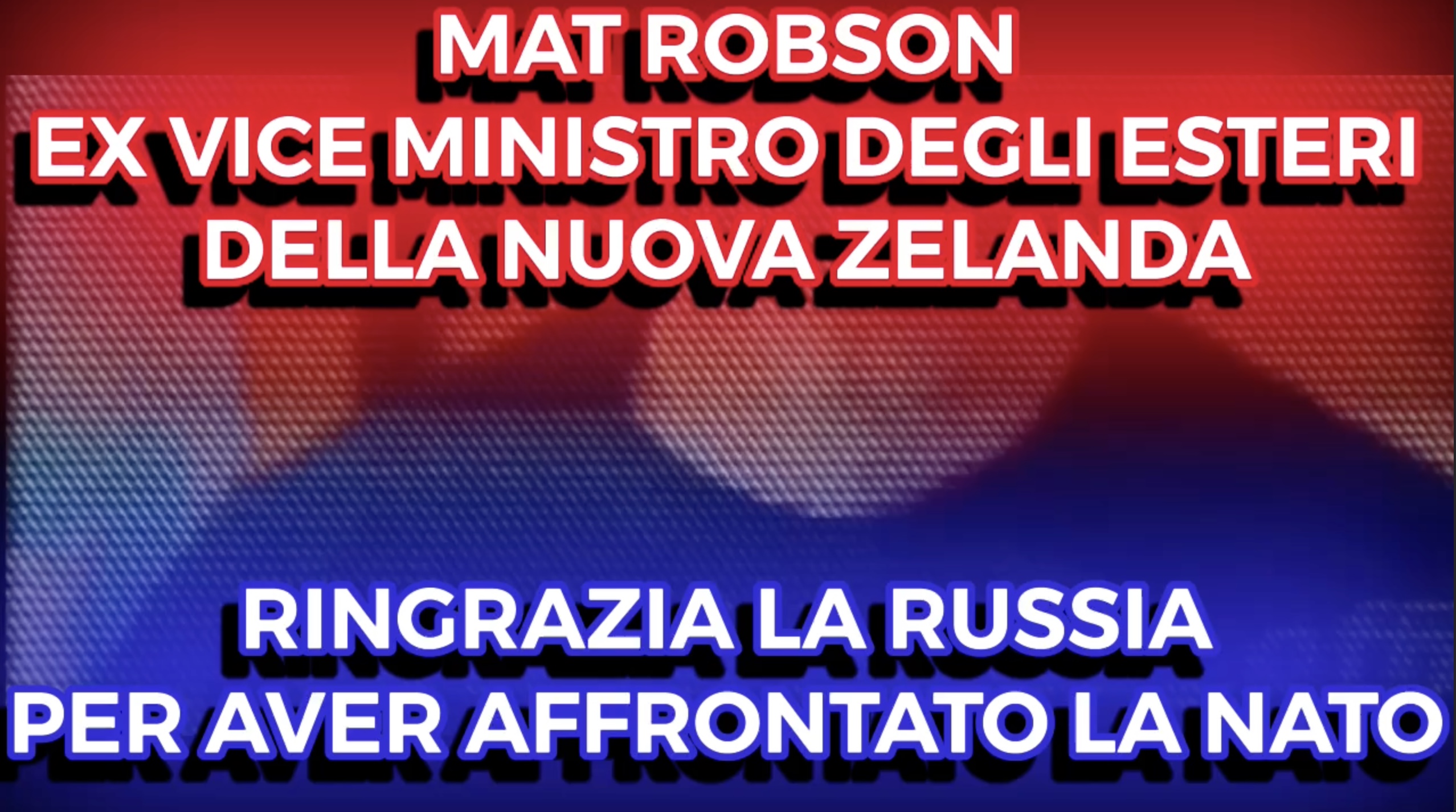 Mat Robson - Ringrazia la Russia per aver Affrontato la NATO