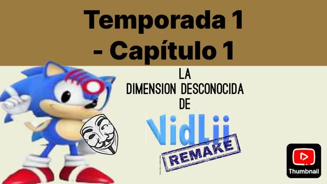 La Dimensión Desconocida de VidLii Remake (Parte 1)