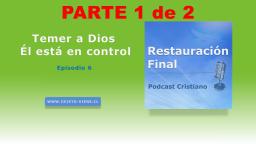 Temer a Dios, Él está en control (n°6) | Parte 1 de 2