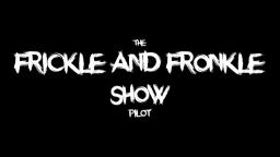 The Frickle And Fronkle Show PILOT: The Park.