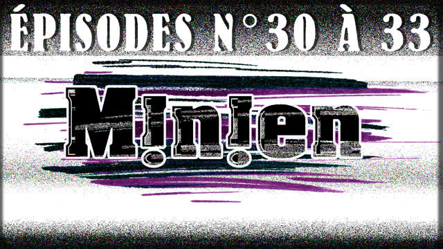 M!n!en - Épisodes n°30 à 33